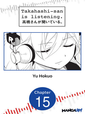 cover image of Takahashi-san is Listening, Chapter 15